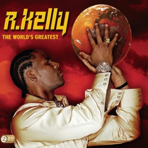 R. KELLY - THE WORLD'S GREATEST