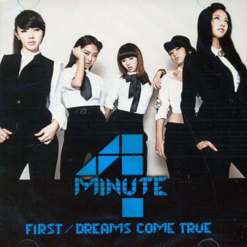 4MINUTE(포미닛) - FIRST/ DREAMS COME TRUE [LIMITED JAPAN VERSION B] [CD+DVD]