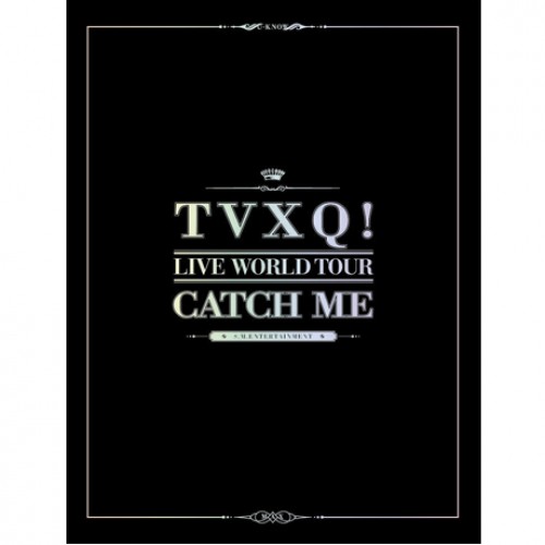 동방신기(TVXQ!) - CATCH ME: TVXQ! LIVE WORLD TOUR