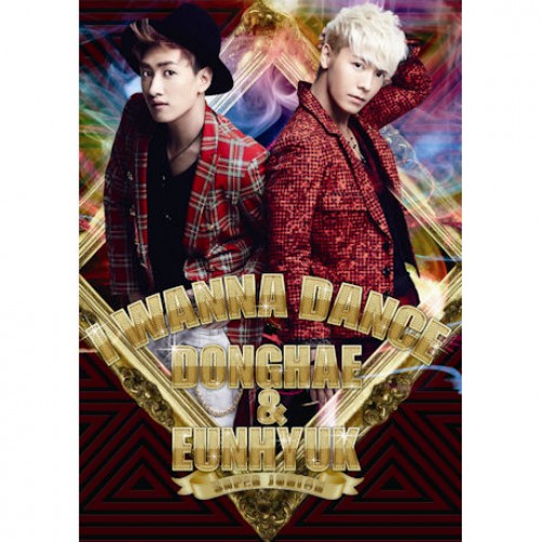 SUPER JUNIOR D&E(동해&은혁) - I WANNA DANCE [CD+DVD]