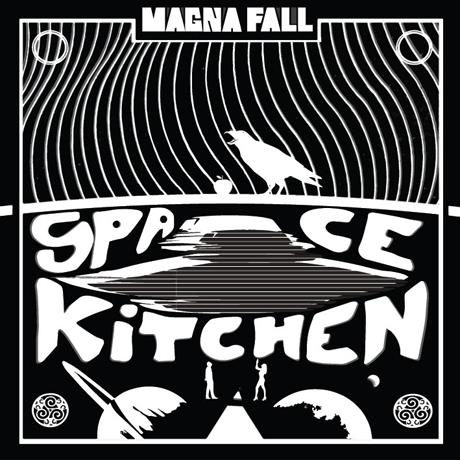MAGNA FALL - SPACE KITCHEN [EP] 