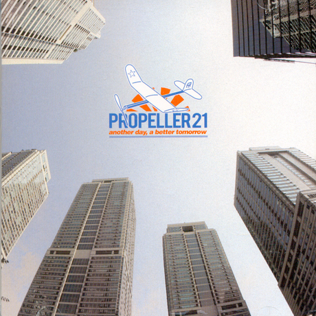 PROPELLER21(프로펠러트웨니원) - ANOTHER DAY, A BETTER TOMORROW