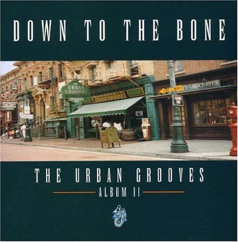 DOWN TO THE BONE - THE URBAN GROOVES