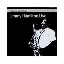 JIMMY HAMILTON - LIVE (KMD JAZZ SERIES)