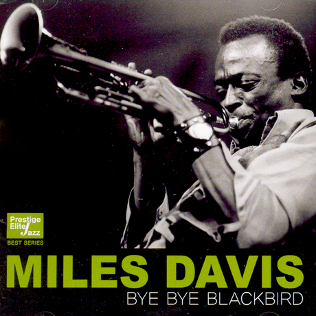 MILES DAVIS - BYE BYE BLACKBIRD [PRESTIGE ELITE JAZZ BEST SERIES]