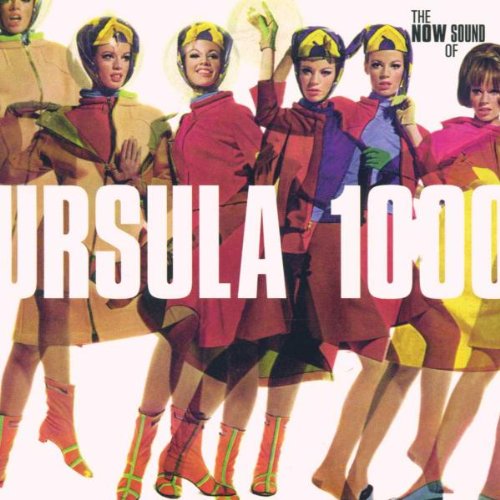 URSULA 1000 - THE NOW SOUND OF URSULA 1000