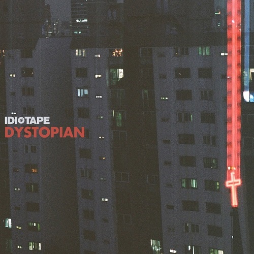 IDIOTAPE(이디오테잎) - 3집 DYSTOPIAN