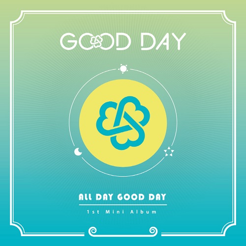 GOOD DAY(굿데이) - ALL DAY GOOD DAY