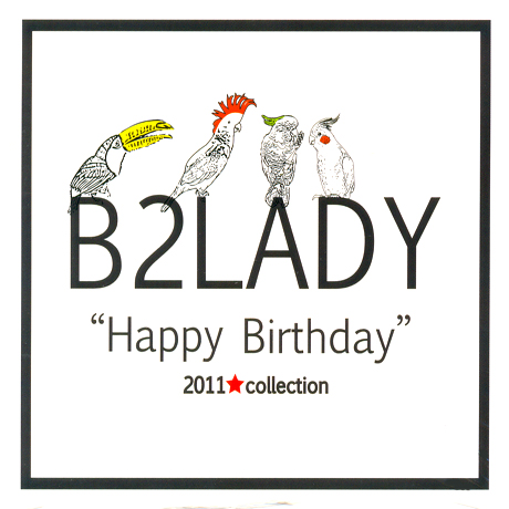 비투레이디(B2LADY) - HAPPY BIRTHDAY [2011 COLLECTION]