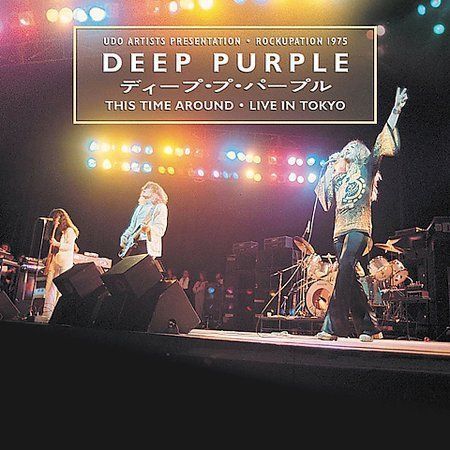 DEEP PURPLE - THIS TIME AROUND : LIVE IN TOKYO '75 [USA]