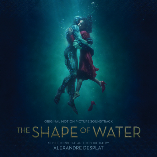 O.S.T - THE SHAPE OF WATER [셰이프 오브 워터] : ALEXANDRE DESPLAT
