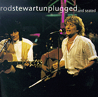 ROD STEWART - UNPLUGGED AND SEATED