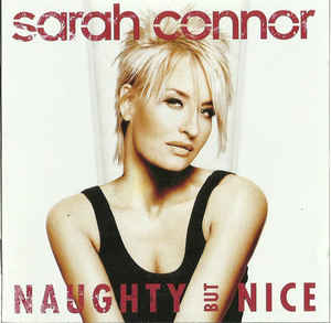SARAH CONNOR - NAUGHTY BUT NICE