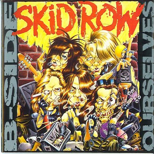 SKID ROW - B-SIDE OURSELVES