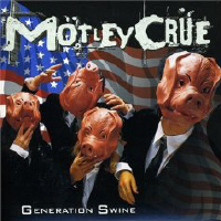 MOTLEY CRUE - GENERATION SWINE