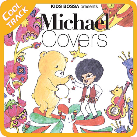 KIDS BOSSA PRESENTS - MICHAEL COVERS