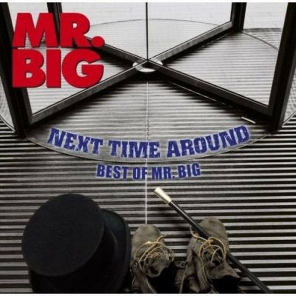 MR. BIG - NEXT TIME AROUND : BEST OF