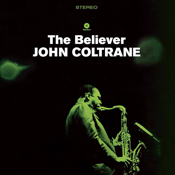 JOHN COLTRANE - THE BELIEVER [LP/VINYL]	[수입]