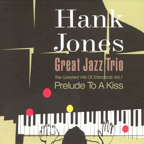 HANK JONES - THE GREATEST HITS OF STANDARDS VOL.1 : PRELUDE TO A KISS