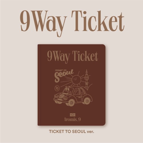 fromis_9(프로미스나인) - 9 WAY TICKET [Ticket To Seoul Ver.]