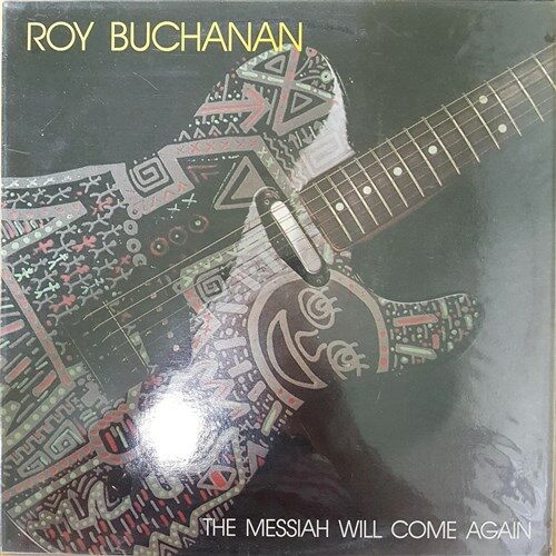 ROY BUCHANAN - THE MESSIAH WILL COME AGAIN