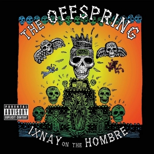 OFFSPRING - IXNAY ON THE HOMBRE
