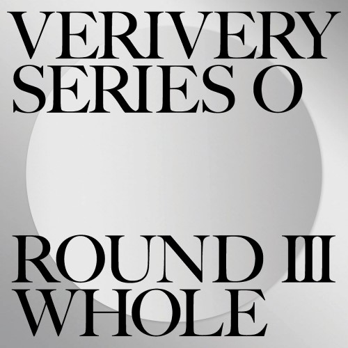 VERIVERY(베리베리) - 1집 SERIES 'O' ROUND 3 : WHOLE [B Ver.]