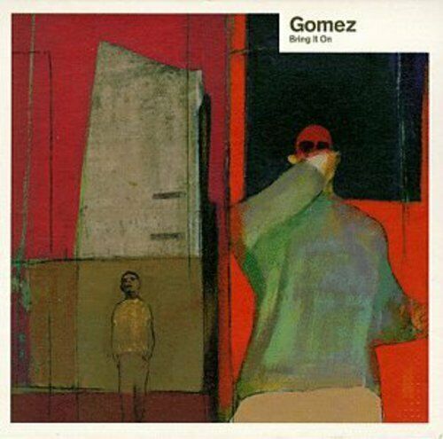 GOMEZ - BRING IT ON