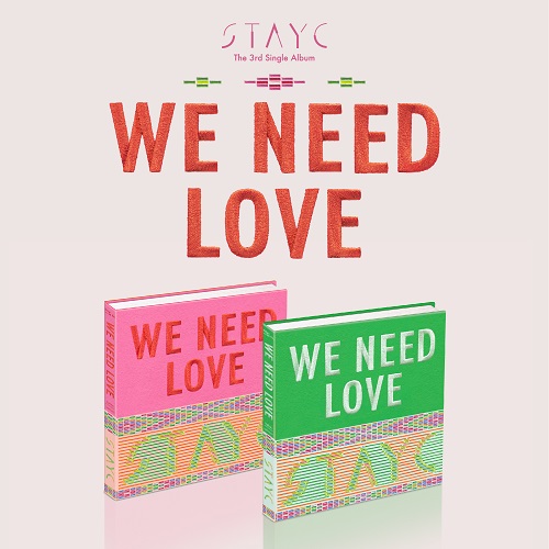 STAYC(스테이씨) - 싱글3집 : WE NEED LOVE [2종 중 랜덤 1종]