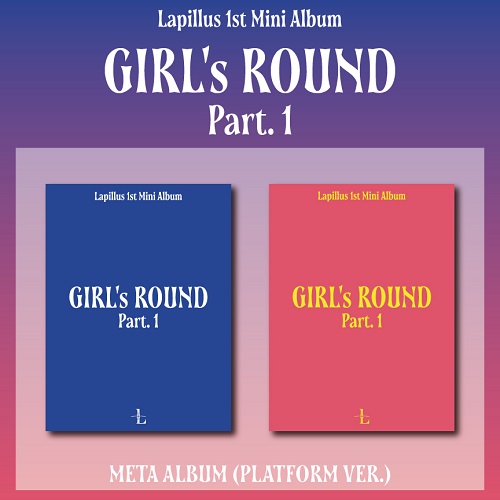 Lapillus(라필루스) - 1st Mini Album [GIRL's ROUND Part. 1] (Platform ver.) [커버랜덤]