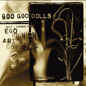 GOO GOO DOLLS - EGO OPINION ART AND COMMERCE