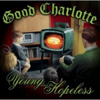 GOOD CHARLOTTE - YOUNG AND THE HOPELESS