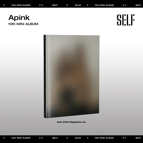Apink(에이핑크) - 10th Mini Album 【SELF】 (April 2023 Magazine Ver.)