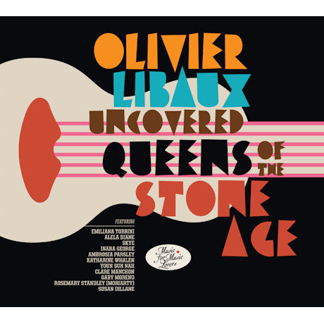 OLIVIER LIBAUX - UNCOVERED QUEENS OF THE STONE AGE