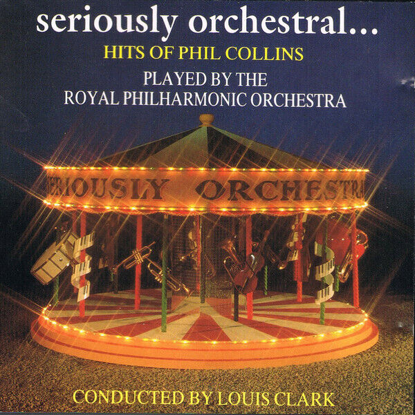 LOUIS CLARK -  SERIOUSLY ORCHESTRAL...HITS OF PHIL COLLINS