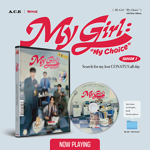 A.C.E(에이스) - [My Girl : “My Choice” (My Girl Season 1 : Search for my lost CONATUS all day)]