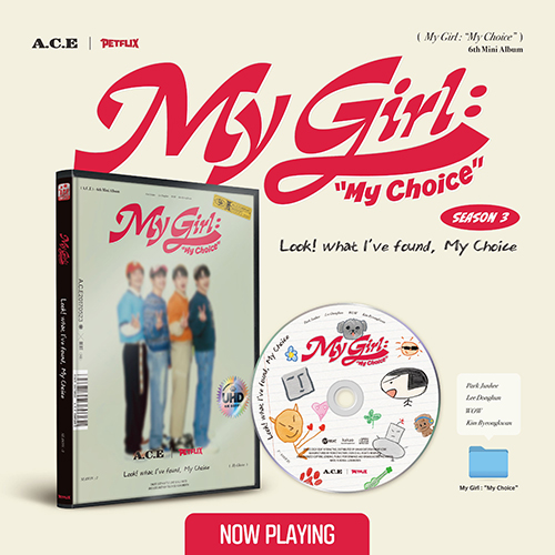 A.C.E(에이스) - [My Girl : “My Choice” (My Girl Season 3 : Look! what I've found, My Choice)]